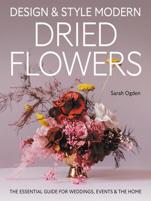cover image of Design and Style Modern Dried Flowers
